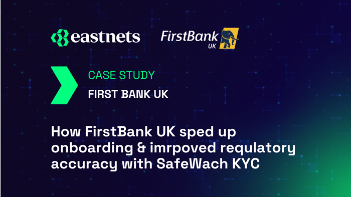 How First Bank UK sped up onboarding and improved regulatory accuracy with SafeWatch KYC