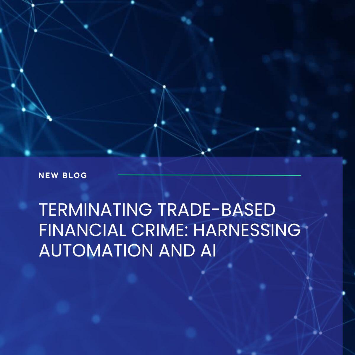 Terminating Trade-Based Financial Crime: Harnessing Automation and AI